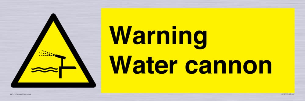 Warning Water cannon Sign - 600x200mm - L62