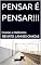 Livro PENSAR É PENSAR!!!: Poesias e Reflexões