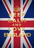 Keep Calm and Love England Notebook (7 x 10 Inches): A Classic Ruled/Lined 7x10 Inch Notebook/Journal/Composition Book with Inspirational Quote Cover ... Father, Men, Women and Teen Girls & Boys)) by Penelope Pewter