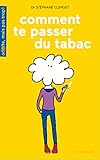 Comment te passer du tabac ? by