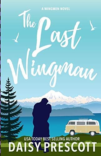 The Last Wingman: An Enemies to Lovers Small Town Romance (Wingmen Book 6)