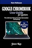 Google Chromebook User Guide for Seniors: The