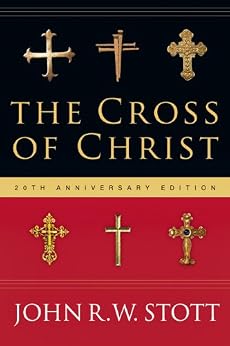 The Cross of Christ by [Stott, John]