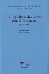 La  République des lettres dans la tourmente, 1919-1939