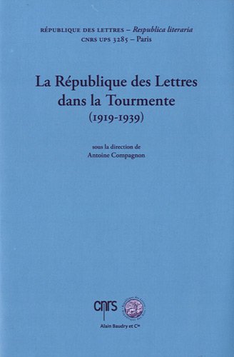 La  République des lettres dans la tourmente, 1919-1939