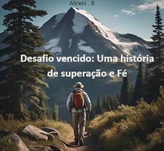 Livro Desafio Vencido - Uma História de Superação e Fé