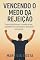 Livro Vencendo o medo da rejeição