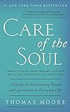 Care of the Soul, Twenty-fifth Anniversary Ed: A Guide for Cultivating Depth and Sacredness in Everyday Life