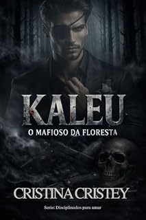 Livro Kaleu: O mafioso da Floresta (Disciplinados para amar. Livro 3)