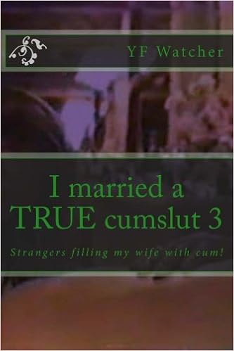 I Married A True Cumslut 3 Strangers Fill My Wife With Sperm Volume 3 Watcher Mr Y F Watcher Mr Y Y 9781537757988 Amazon Com Books