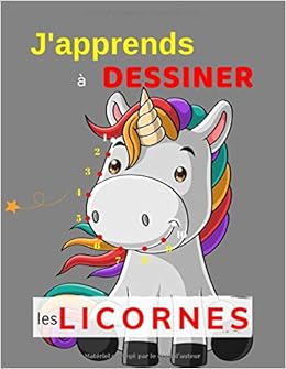 J Apprends A Dessiner Les Licornes Relie Les Points De 1 A 10 Pour Apprendre A Dessiner Les Licornes Livre De Dessin Licorne Pour Petite Fille De Pour Les Tout Petits French