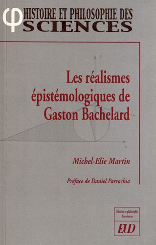 Les  réalismes épistémologiques de Gaston Bachelard