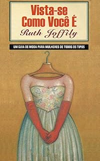 Livro Vista-se como você é: Um guia de moda para mulheres de todos os tipos