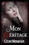 Mon héritage (Saga Venator) (French Edition) by Céline Musmeaux