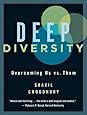 Deep Diversity: Overcoming Us vs. Them