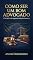 Livro COMO SER UM BOM ADVOGADO - VOLUME 1: DO INQUÉRITO POLICIAL À DENÚNCIA (Coleção 10)