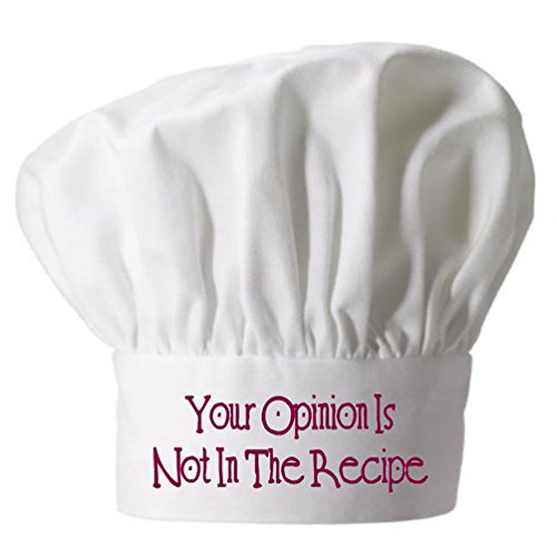 Chef's Toque Your Opinion Is Not In The Recipe Chef Hat