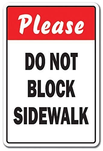 Novelty Sign Gift Please Do Not Block Sidewalk Driving Vehicle Traffic Street Road Sign Yard Decorative Aluminum Metal Sign
