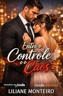 Livro Entre o Controle e o Caos: Ela não tinha medo de sentir, tinha medo de não conseguir parar.