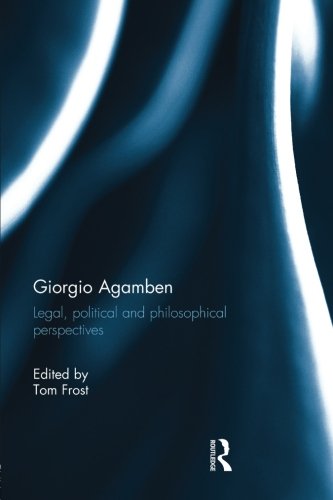 Download Giorgio Agamben: Legal, Political and Philosophical Perspectives