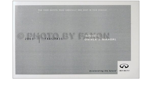 2003 Infiniti Fx45 And Fx35 Owner S Manual Original Infiniti Amazon Com Books