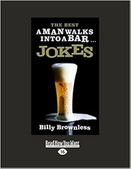 The Best A Man Walks Into A Bar Jokes Brownless Billy 9781459613119 Amazon Com Books