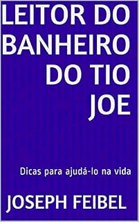 Livro Leitor do Banheiro do Tio Joe: Dicas para ajudá-lo na vida