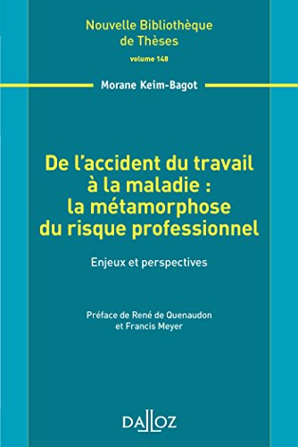 De l'accident du travail à la maladie, la métamorphose du risque professionnel