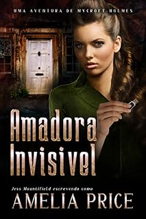 Livro Amadora Invisível (Uma Aventura de Mycroft Holmes Livro 3)