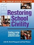 Restoring School Civility, Reed, Nancy, 1892056224