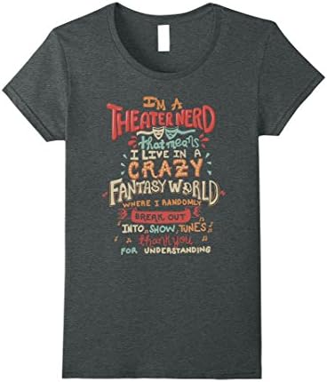 Womens I'm a Theater Nerd Funny T-shirt XL Dark Heather