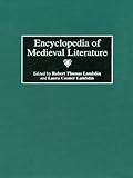 Encyclopedia of Medieval Literature by Robert Thomas Lambdin, Laura Cooner Lambdin