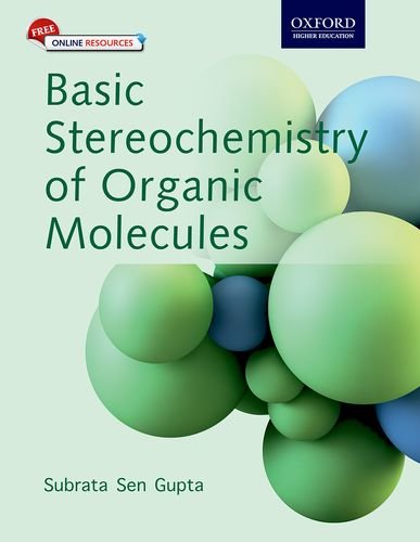 Basic Stereochemistry Of Organic Molecules Subrata Sen Gupta 9780199451630 Amazon Com Books