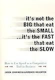 It's Not the Big that Eat the Small...It's the Fast that Eat the Slow cover
