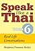 Speak Like a Thai, Vol. 6: Real Life Conversations (English and Thai Edition)