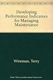 Image de Developing Performance Indicators for Managing Maintenance _ 2nd edition.