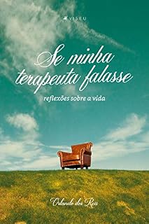 Livro Se minha terapeuta falasse: reflexões sobre a vida