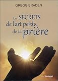 Les secrets de l'art perdu de la prière by 