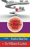Growing The Positive Mind: With the Emotional Gym & The Positive Mind Test