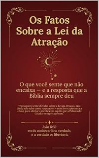 Livro Os Fatos Sobre a Lei da Atração: O que você sente que não encaixa — e a resposta que a Bíblia sempre deu