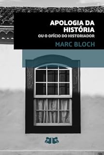 Livro Apologia da História: ou o Ofício do Historiador (Obras de Marc Bloch)