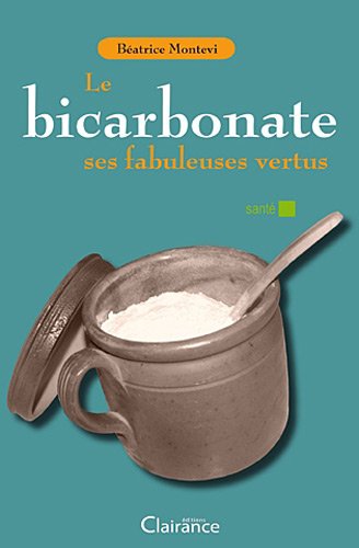 Le  bicarbonate, ses fabuleuses vertus