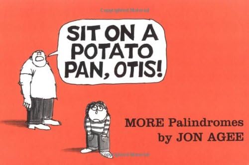 Sit on a Potato Pan, Otis!: More Palindromes Hardcover โ April 16, 1999