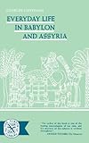 Everyday Life In Babylon and Assyria