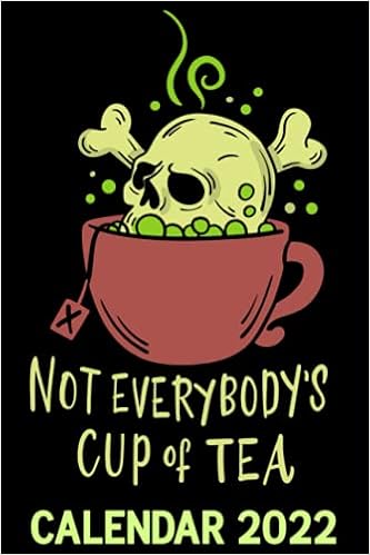 Not Everybody's Cup Of Tea Calendar 2022: Witchcraft Wicca Witchy Occult Lover Themed Calendar 2022 Cover Appointment Planner Book & Organizer For Daily Notes: Publishing, Booom Death: 9798461125653: Amazon.com: Books