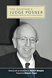 Image de The Quotable Judge Posner: Selections from Twenty-Five Years of Judicial Opinions (SUNY series in American Constitutionalism)