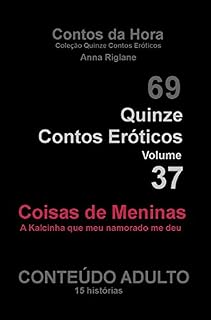 Livro Quinze Contos Eróticos 37 - Coisas de Meninas (Coleção Quinze Contos Eróticos)