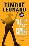 Valdez Is Coming: A Novel by Elmore Leonard