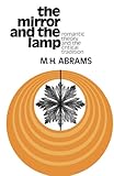 The Mirror and the Lamp: Romantic Theory and the Critical Tradition (Galaxy Books) by Meyer H. Abrams