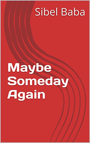 Maybe Someday Again